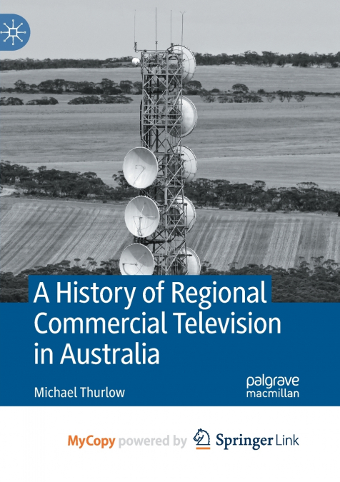 A HISTORY OF REGIONAL COMMERCIAL TELEVISION IN AUSTRALIA