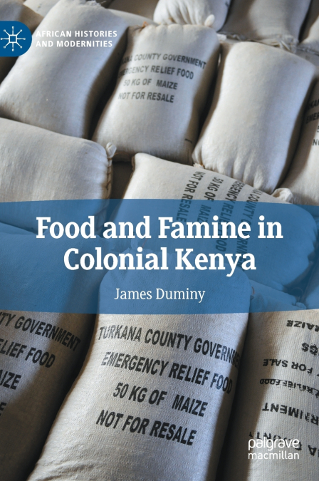 FOOD AND FAMINE IN COLONIAL KENYA