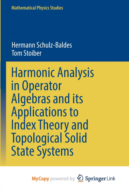 HARMONIC ANALYSIS IN OPERATOR ALGEBRAS AND ITS APPLICATIONS