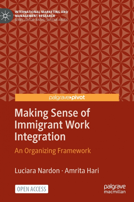 MAKING SENSE OF IMMIGRANT WORK INTEGRATION