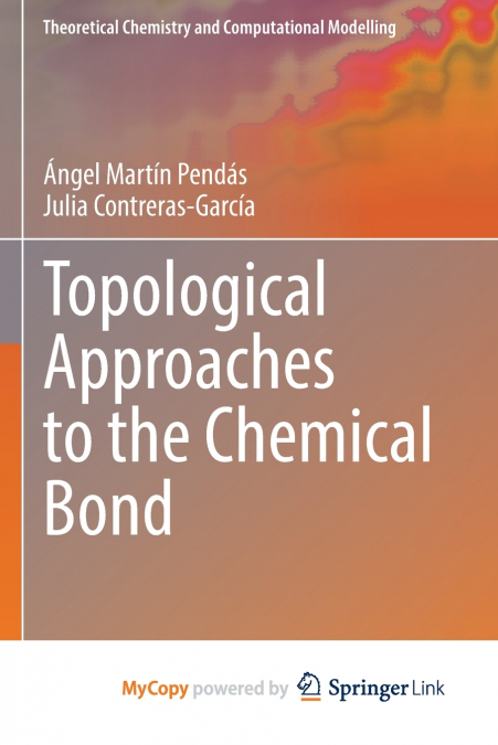 TOPOLOGICAL APPROACHES TO THE CHEMICAL BOND