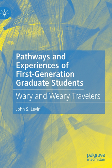 PATHWAYS AND EXPERIENCES OF FIRST-GENERATION GRADUATE STUDEN