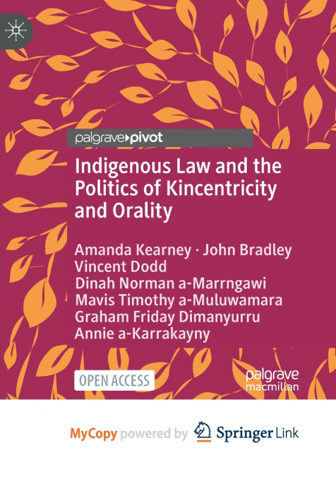 INDIGENOUS LAW AND THE POLITICS OF KINCENTRICITY AND ORALITY