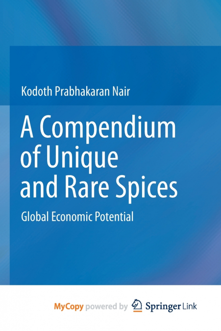 A COMPENDIUM OF UNIQUE AND RARE SPICES