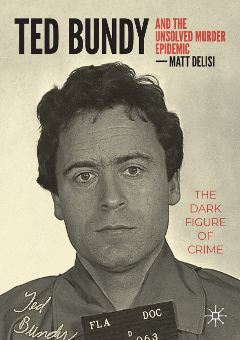 TED BUNDY AND THE UNSOLVED MURDER EPIDEMIC