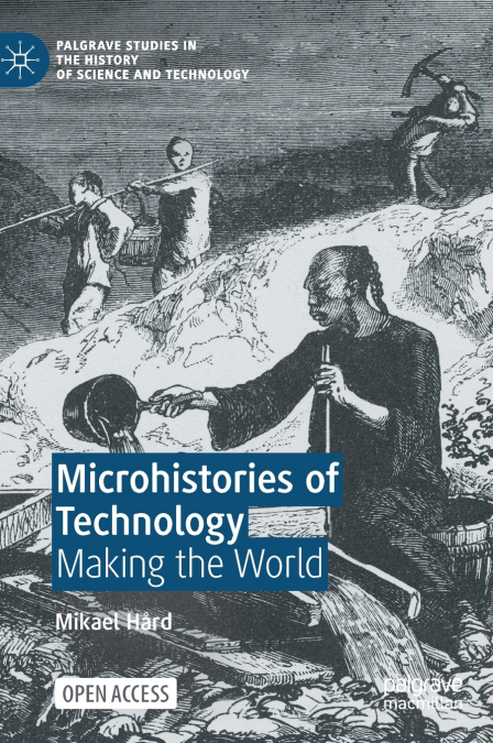 MICROHISTORIES OF TECHNOLOGY