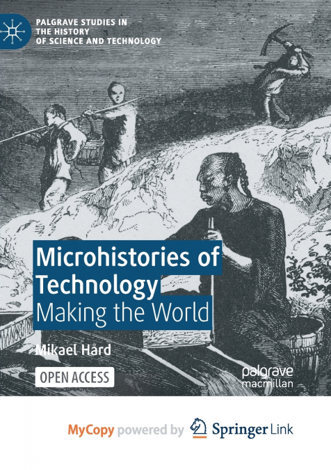 MICROHISTORIES OF TECHNOLOGY