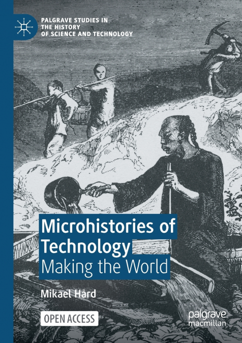 MICROHISTORIES OF TECHNOLOGY