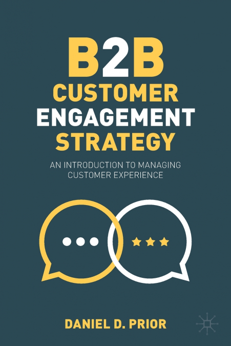 B2B CUSTOMER ENGAGEMENT STRATEGY