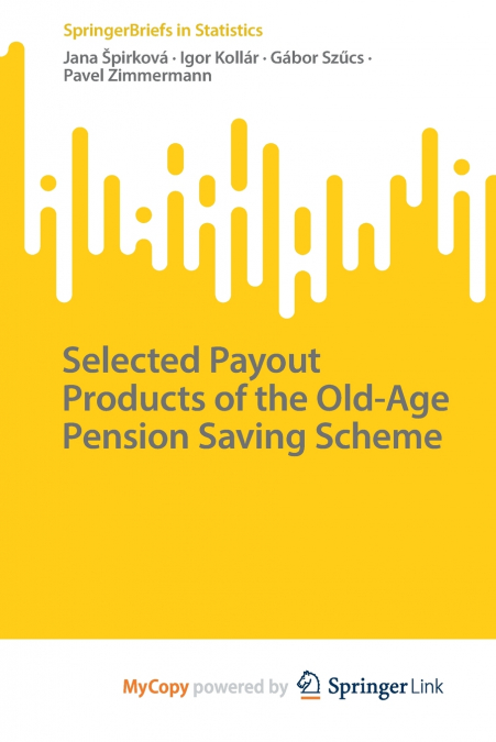 SELECTED PAYOUT PRODUCTS OF THE OLD-AGE PENSION SAVING SCHEM