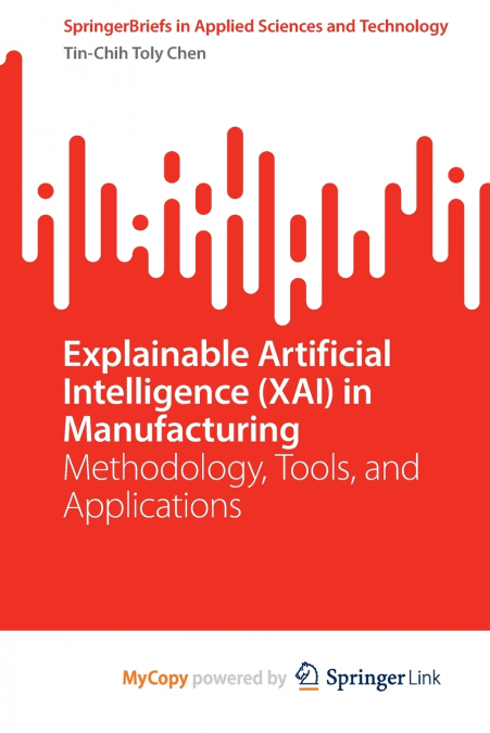 EXPLAINABLE ARTIFICIAL INTELLIGENCE (XAI) IN MANUFACTURING