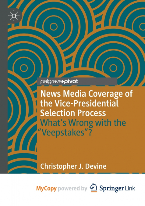 NEWS MEDIA COVERAGE OF THE VICE-PRESIDENTIAL SELECTION PROCE