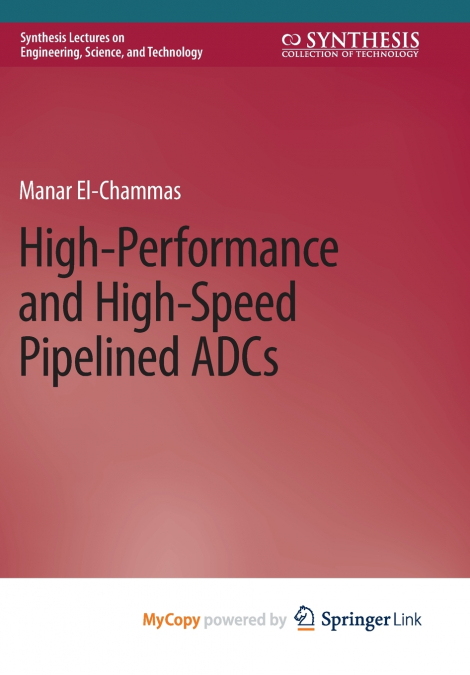 HIGH-PERFORMANCE AND HIGH-SPEED PIPELINED ADCS