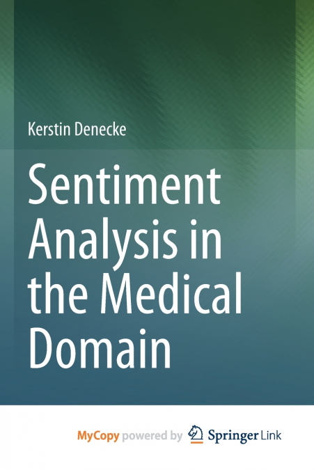 SENTIMENT ANALYSIS IN THE MEDICAL DOMAIN