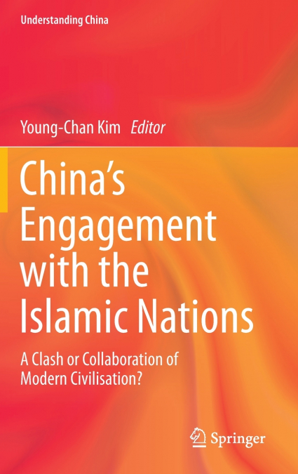 CHINA?S ENGAGEMENT WITH THE ISLAMIC NATIONS