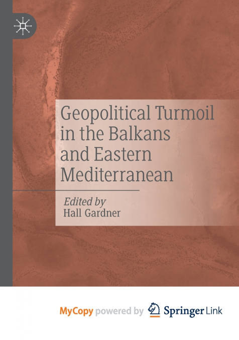 GEOPOLITICAL TURMOIL IN THE BALKANS AND EASTERN MEDITERRANEA