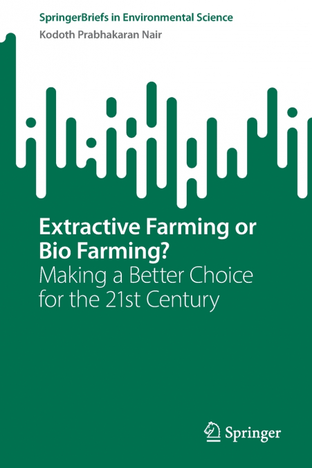 EXTRACTIVE FARMING OR BIO FARMING?
