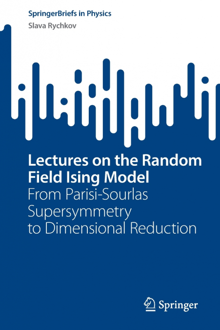 LECTURES ON THE RANDOM FIELD ISING MODEL