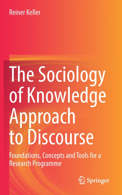 THE SOCIOLOGY OF KNOWLEDGE APPROACH TO DISCOURSE