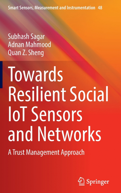 TOWARDS RESILIENT SOCIAL IOT SENSORS AND NETWORKS