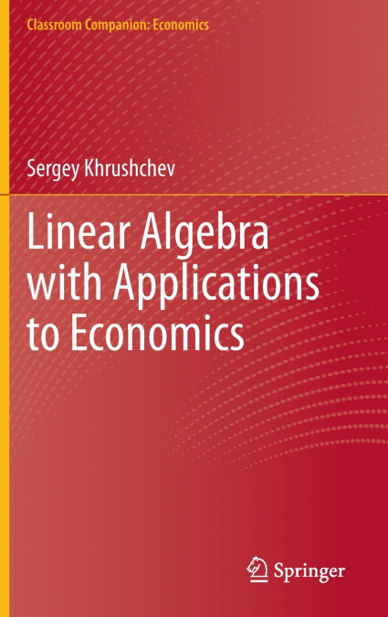 LINEAR ALGEBRA WITH APPLICATIONS TO ECONOMICS
