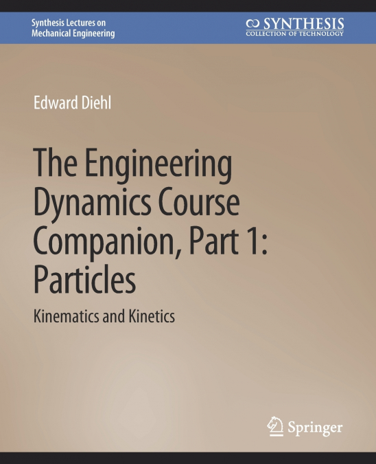 THE ENGINEERING DYNAMICS COURSE COMPANION, PART 1
