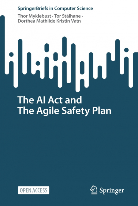 THE AI ACT AND THE AGILE SAFETY PLAN
