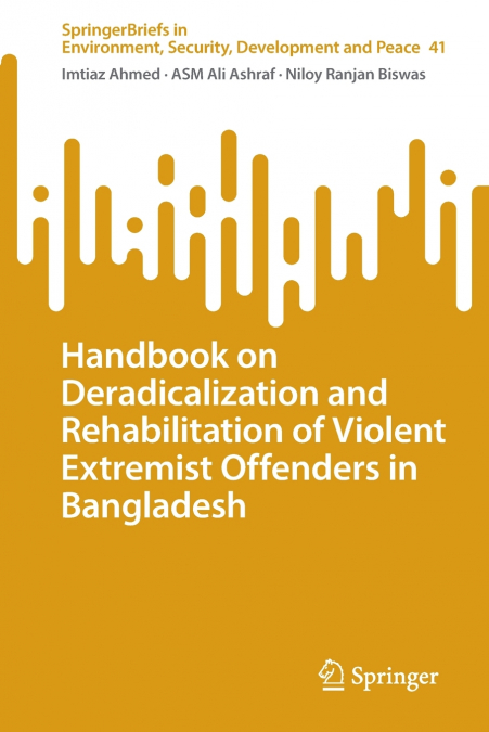 HANDBOOK ON DERADICALIZATION AND REHABILITATION OF VIOLENT E