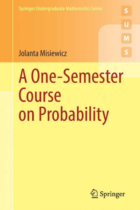 A ONE-SEMESTER COURSE ON PROBABILITY
