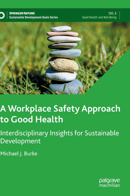 A WORKPLACE SAFETY APPROACH TO GOOD HEALTH