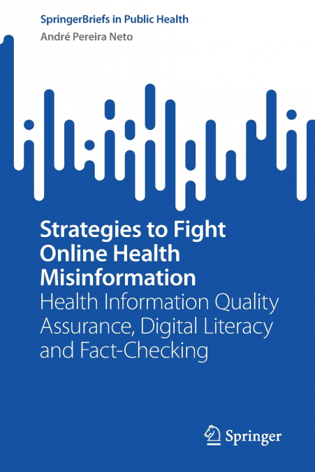 STRATEGIES TO FIGHT ONLINE HEALTH MISINFORMATION