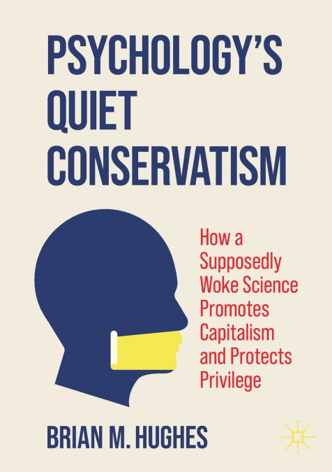 PSYCHOLOGY?S QUIET CONSERVATISM