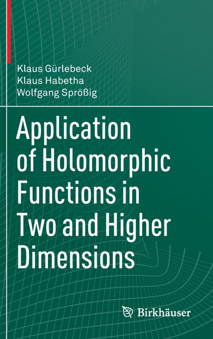 APPLICATION OF HOLOMORPHIC FUNCTIONS IN TWO AND HIGHER DIMEN