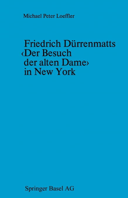 FRIEDRICH DURRENMATTS DER BESUCH DER ALTEN DAME IN NEW YORK