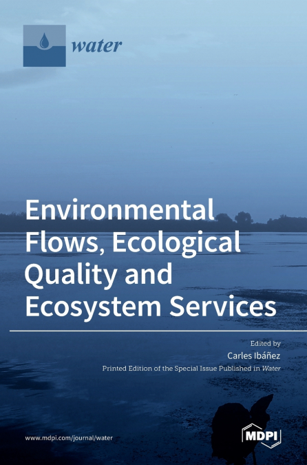 ENVIRONMENTAL FLOWS, ECOLOGICAL QUALITY AND ECOSYSTEM SERVIC