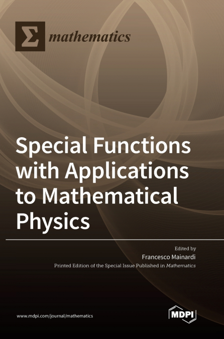SPECIAL FUNCTIONS WITH APPLICATIONS TO MATHEMATICAL PHYSICS
