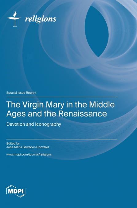THE VIRGIN MARY IN THE MIDDLE AGES AND THE RENAISSANCE