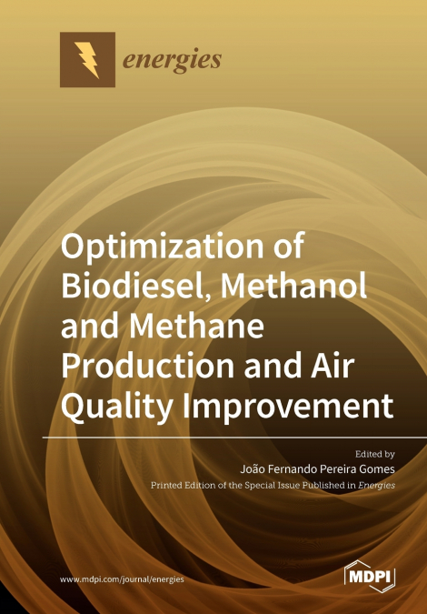 OPTIMIZATION OF BIODIESEL, METHANOL AND METHANE PRODUCTION A
