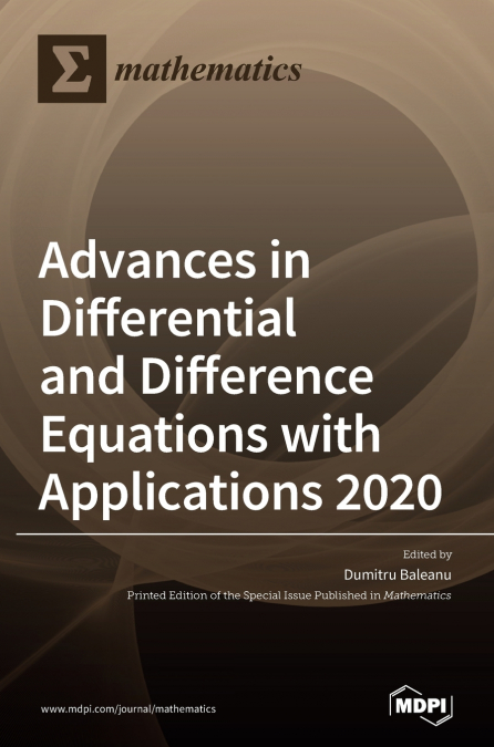 ADVANCES IN DIFFERENTIAL AND DIFFERENCE EQUATIONS WITH APPLI