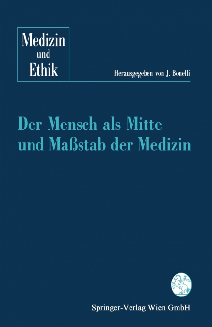 DER MENSCH ALS MITTE UND MASSSTAB DER MEDIZIN