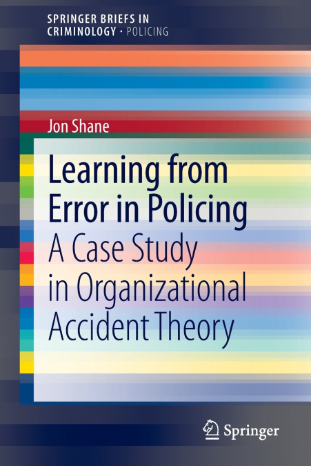 LEARNING FROM ERROR IN POLICING
