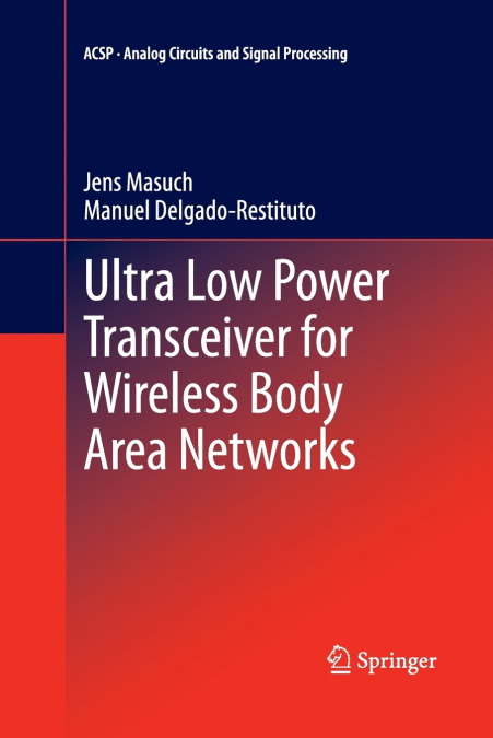 ULTRA LOW POWER TRANSCEIVER FOR WIRELESS BODY AREA NETWORKS