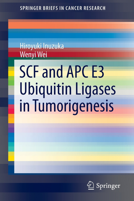 SCF AND APC E3 UBIQUITIN LIGASES IN TUMORIGENESIS
