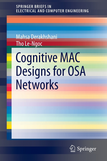 COGNITIVE MAC DESIGNS FOR OSA NETWORKS