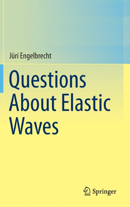 QUESTIONS ABOUT ELASTIC WAVES