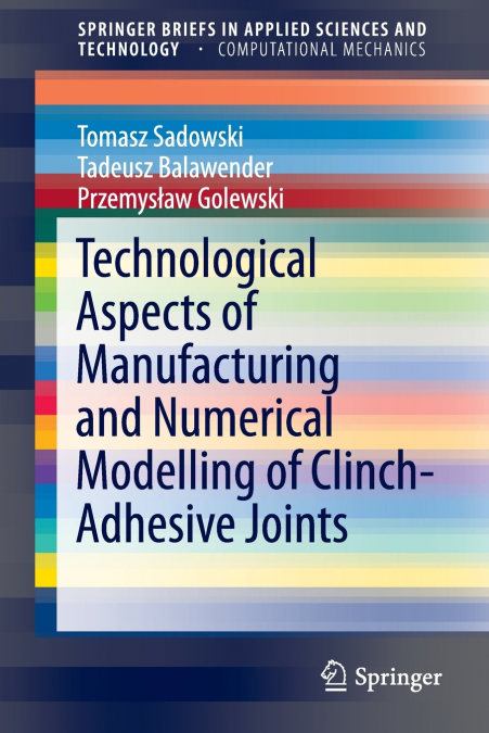 TECHNOLOGICAL ASPECTS OF MANUFACTURING AND NUMERICAL MODELLI