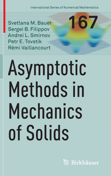 ASYMPTOTIC METHODS IN MECHANICS OF SOLIDS