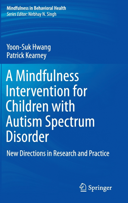 A MINDFULNESS INTERVENTION FOR CHILDREN WITH AUTISM SPECTRUM