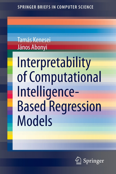 INTERPRETABILITY OF COMPUTATIONAL INTELLIGENCE-BASED REGRESS
