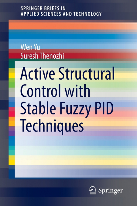 ACTIVE STRUCTURAL CONTROL WITH STABLE FUZZY PID TECHNIQUES